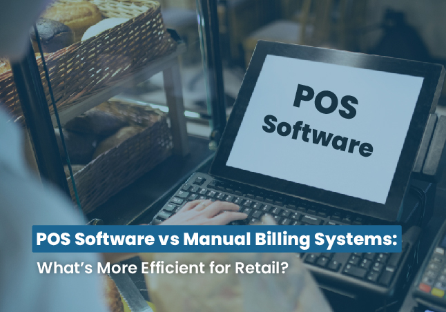 POS software vs manual billing systems comparison