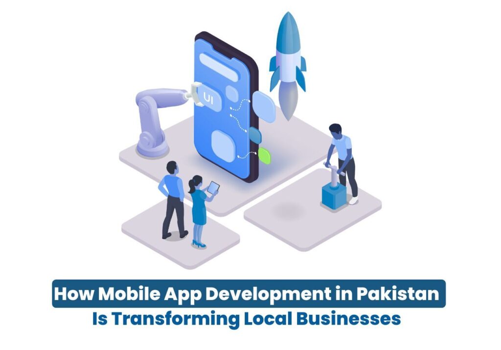 Mobile App Development in Pakistan