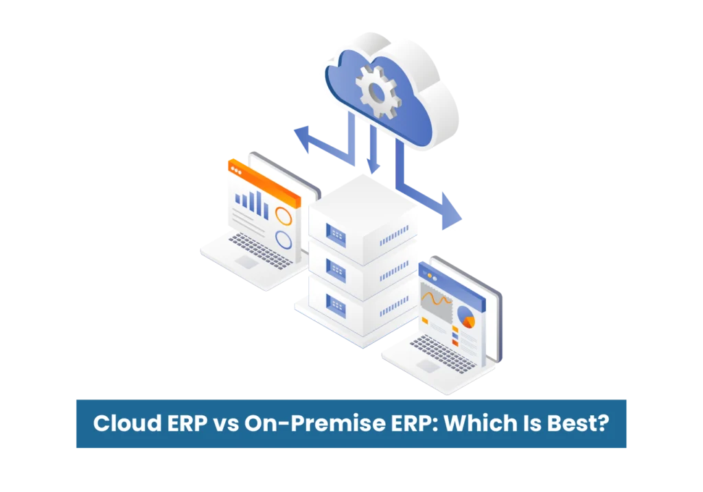 Cloud ERP vs on premise ERP? which is best for 2026